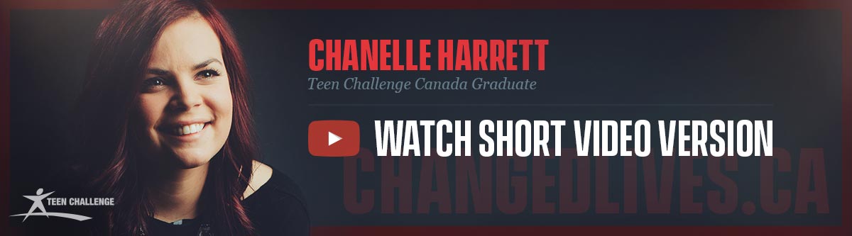 Chanelle's Story : Changed Lives – Teen Challenge Canada